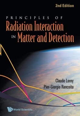 PRINCIPLES OF RADIATION INTERACTION IN MATTER AND DETECTION (2ND EDITION)