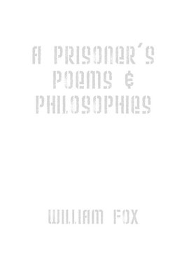 A Prisoner's Poems & Philosophies