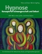 Hypnose - Konzepte für Schwangerschaft und Geburt