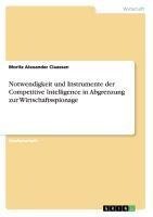 Notwendigkeit und Instrumente der  Competitive Intelligence in Abgrenzung zur Wirtschaftsspionage