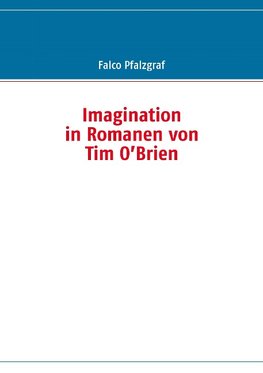 Imagination in Romanen von Tim O'Brien