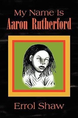 My Name Is Aaron Rutherford