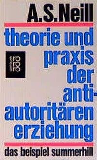 Theorie und Praxis der antiautoritären Erziehung