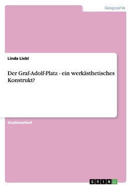 Der Graf-Adolf-Platz - ein werkästhetisches Konstrukt?