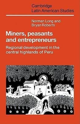 Miners, Peasants and Entrepreneurs