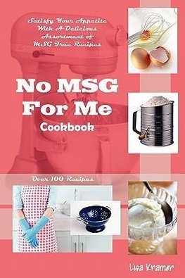 No MSG For Me Cookbook