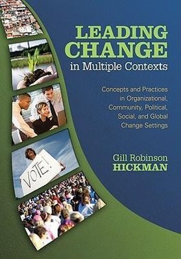 Hickman, G: Leading Change in Multiple Contexts