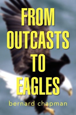 From Outcasts to Eagles