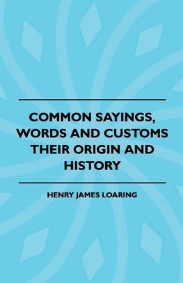 COMMON SAYINGS WORDS & CUSTOMS