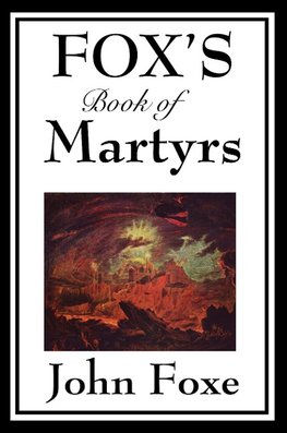 Fox's Book of Martyrs