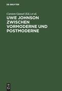 Uwe Johnson zwischen Vormoderne und Postmoderne