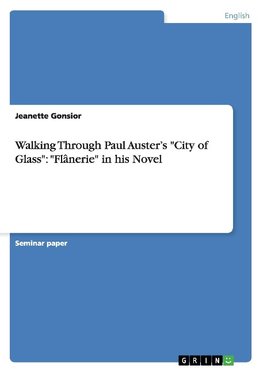 Walking Through Paul Auster's "City of Glass": "Flânerie" in his Novel
