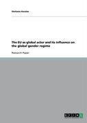 The EU as global actor and its influence on the global gender regime