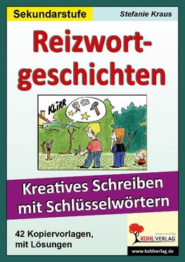 Reizwortgeschichten. Kreatives Schreiben mit Schlüsselwörtern