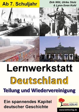 Lernwerkstatt "Deutschland - Teilung und Wiedervereinigung"