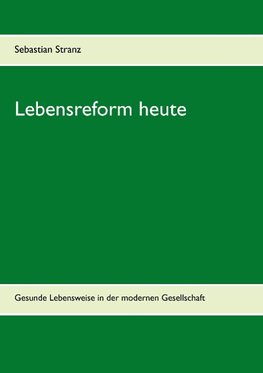 Lebensreform heute