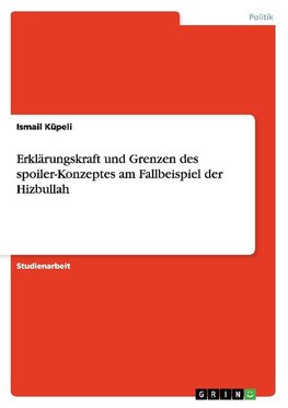 Erklärungskraft und Grenzen des spoiler-Konzeptes am Fallbeispiel der Hizbullah