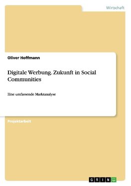 Digitale Werbung. Zukunft in Social Communities