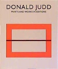 Donald Judd. Prints and Works in Editions