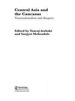 Atabaki, T: Central Asia and the Caucasus