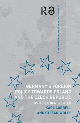 Cordell, K: Germany's Foreign Policy Towards Poland and the