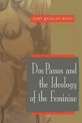 DOS Passos and the Ideology of the Feminine