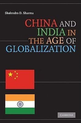 Sharma, S: China and India in the Age of Globalization