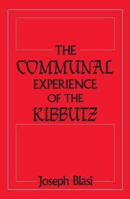 Blasi, J: Communal Experience of the Kibbutz