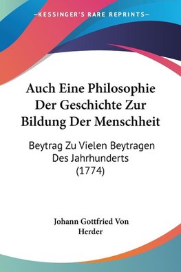 Auch Eine Philosophie Der Geschichte Zur Bildung Der Menschheit