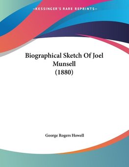 Biographical Sketch Of Joel Munsell (1880)