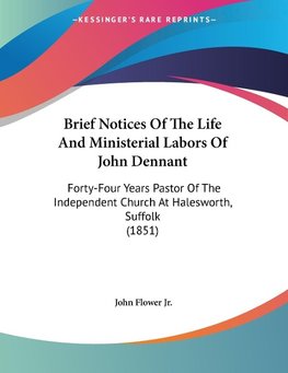 Brief Notices Of The Life And Ministerial Labors Of John Dennant