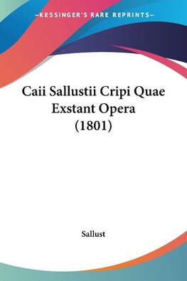 Caii Sallustii Cripi Quae Exstant Opera (1801)