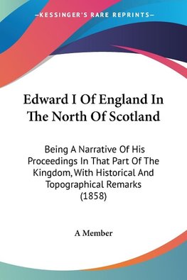 Edward I Of England In The North Of Scotland