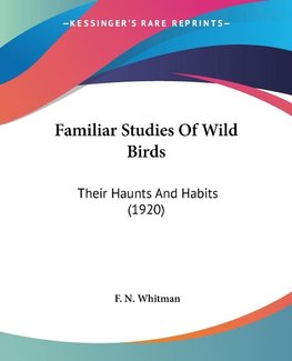 Familiar Studies Of Wild Birds