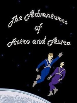 The Adventures of Astro and Astra