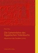 Die Geheimlehre des Ägyptischen Totenbuchs