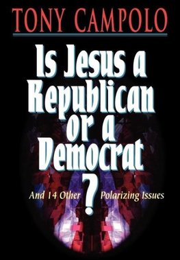 Is Jesus a Democrat or a Republican?