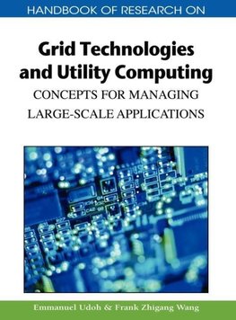 Handbook of Research on Grid Technologies and Utility Computing