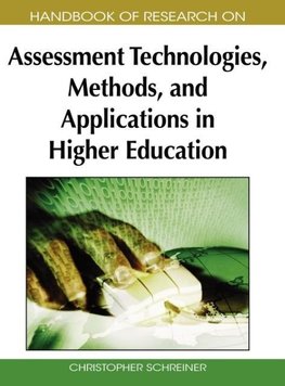 Handbook of Research on Assessment Technologies, Methods, and Applications in Higher Education