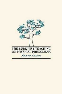 The Buddhist Teaching on Physical Phenomena