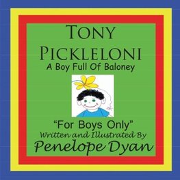 Tony Pickleloni, a Boy Full of Baloney