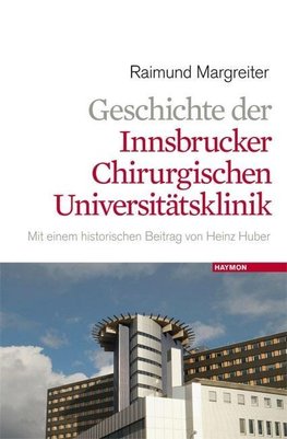 Geschichte der Innsbrucker chirurgischen Universitätsklinik