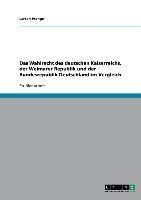 Das Wahlrecht des deutschen Kaiserreichs, der Weimarer Republik und der Bundesrepublik Deutschland im Vergleich