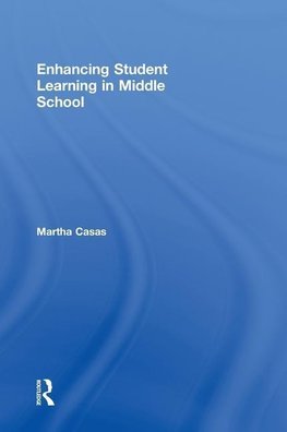 Casas, M: Enhancing Student Learning in Middle School