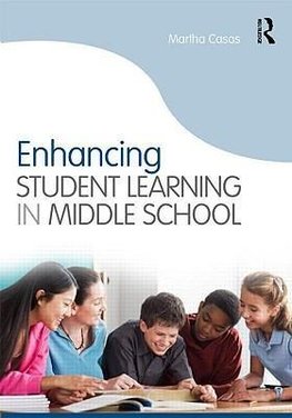 Casas, M: Enhancing Student Learning in Middle School