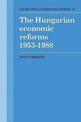 The Hungarian Economic Reforms 1953 1988