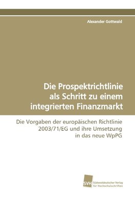 Die Prospektrichtlinie als Schritt zu einem integrierten Finanzmarkt