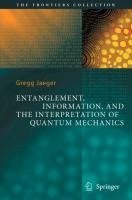 Entanglement, Information, and the Interpretation of Quantum Mechanics