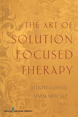 The Art of Solution Focused Therapy