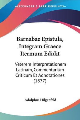 Barnabae Epistula, Integram Graece Itermum Edidit